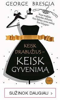 Keisk drabužius - keisk gyvenimą: kuo mažiau domitės stiliumi, tuo labiau jums reikia šios knygos