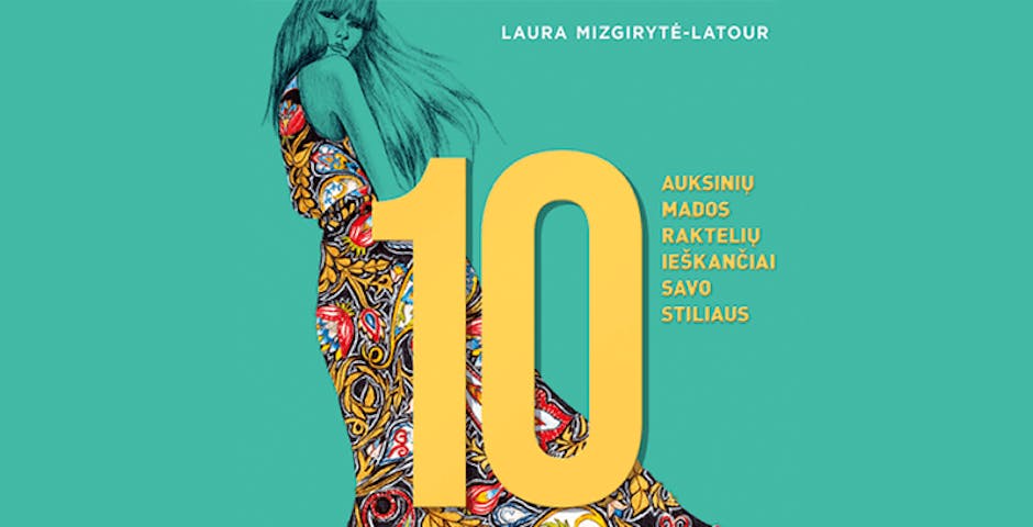 10 auksinių mados raktelių ieškančiai savo stiliaus