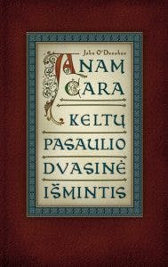 Anam cara. Keltų pasaulio dvasinė išmintis