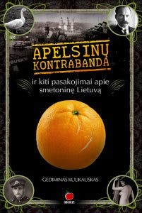 Apelsinų kontrabanda arba kaip gyveno žmonės prie Smetonos