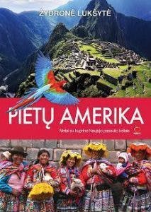 Pietų Amerika. Metai su kuprine Naujojo pasaulio keliais