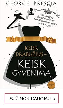 Keisk drabužius - keisk gyvenimą: kuo mažiau domitės stiliumi, tuo labiau jums reikia šios knygos