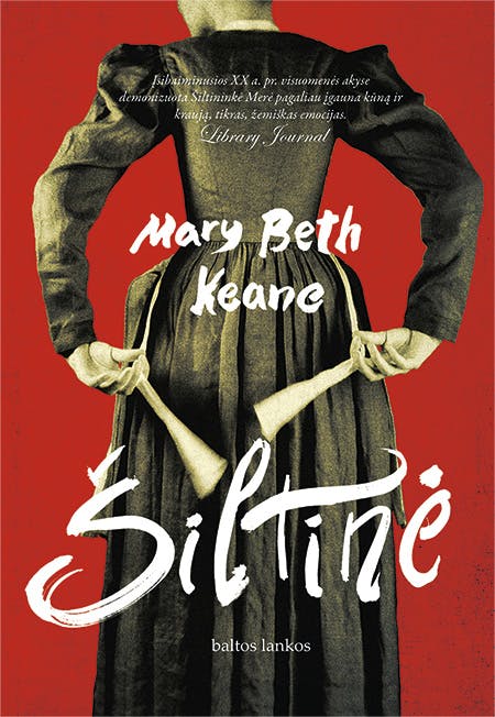 ŠILTINĖ: tikra XX a. pradžioje Niujorke gyvenusios Mary Mallon, geriau žinomos Šiltininkės Merės vardu, istorija paremtas romanas